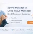 Sports Massage vs Deep Tissue Massage