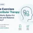 Home Exercises vs Vestibular Therapy | Which Works Better?